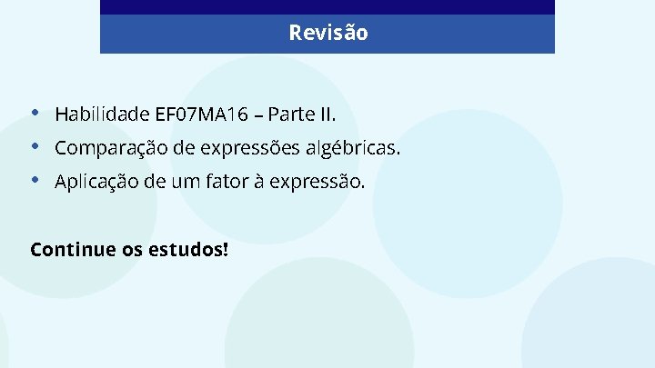 Revisão • • • Habilidade EF 07 MA 16 – Parte II. Comparação de