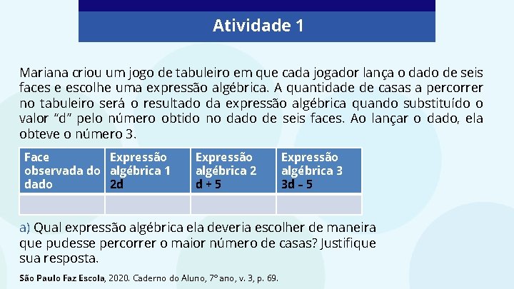 Atividade 1 Mariana criou um jogo de tabuleiro em que cada jogador lança o