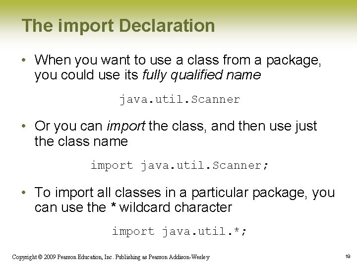 The import Declaration • When you want to use a class from a package,