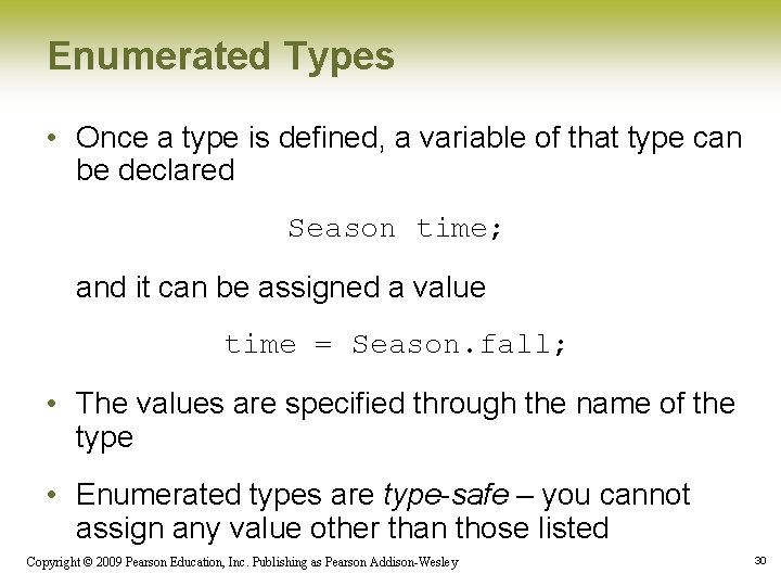 Enumerated Types • Once a type is defined, a variable of that type can