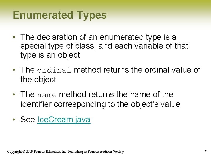 Enumerated Types • The declaration of an enumerated type is a special type of