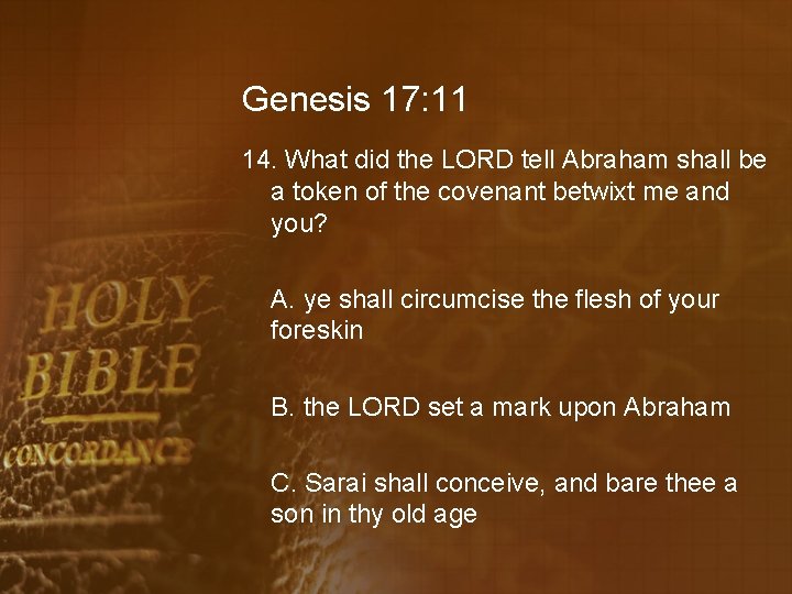 Genesis 17: 11 14. What did the LORD tell Abraham shall be a token