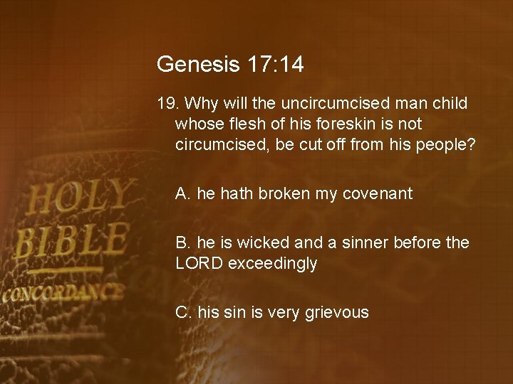 Genesis 17: 14 19. Why will the uncircumcised man child whose flesh of his