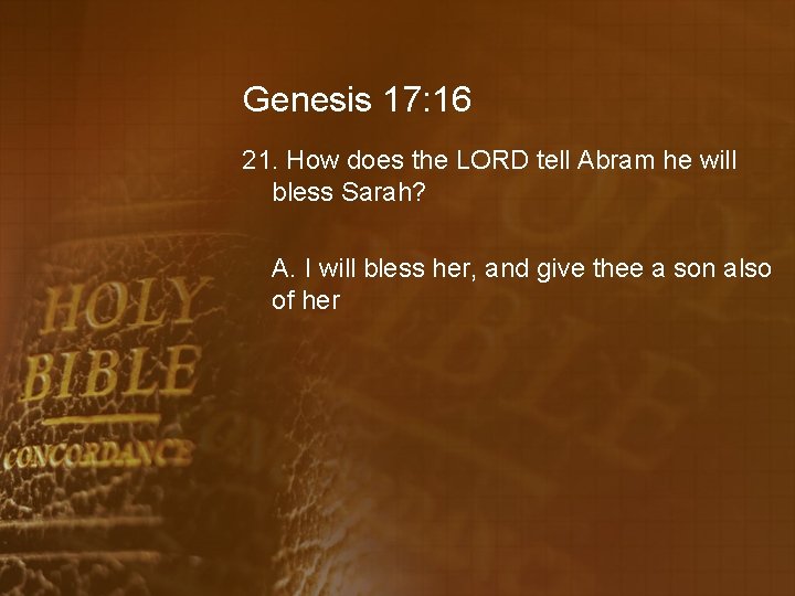 Genesis 17: 16 21. How does the LORD tell Abram he will bless Sarah?