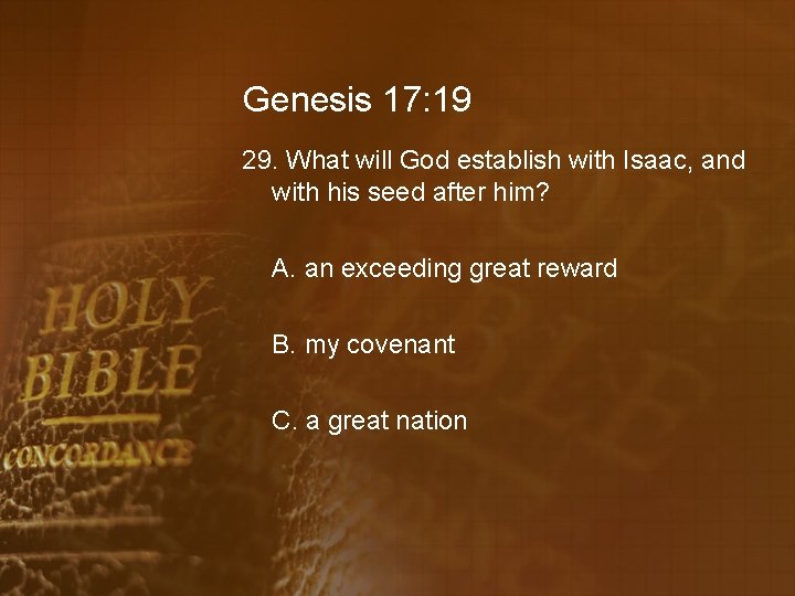 Genesis 17: 19 29. What will God establish with Isaac, and with his seed