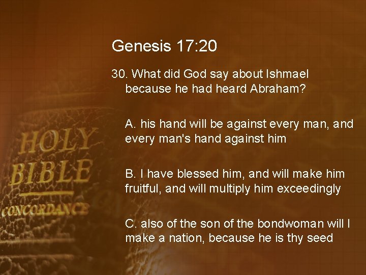 Genesis 17: 20 30. What did God say about Ishmael because he had heard