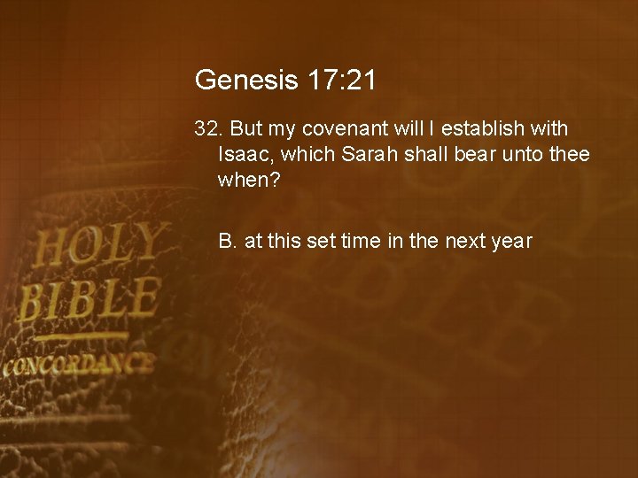 Genesis 17: 21 32. But my covenant will I establish with Isaac, which Sarah