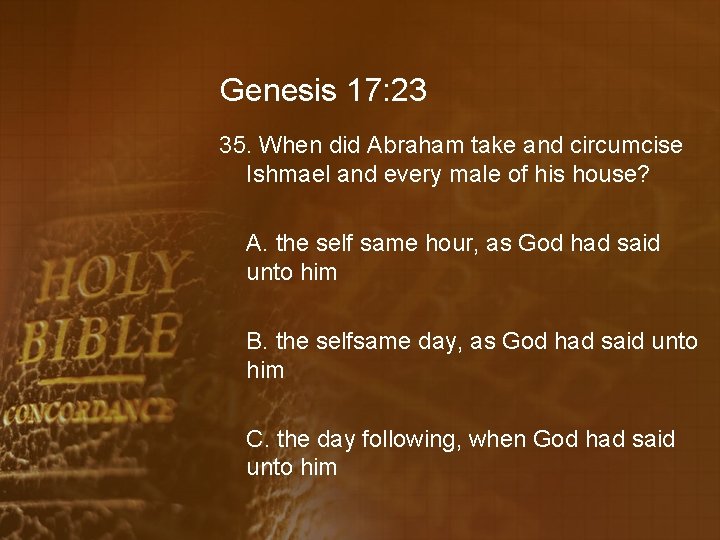 Genesis 17: 23 35. When did Abraham take and circumcise Ishmael and every male