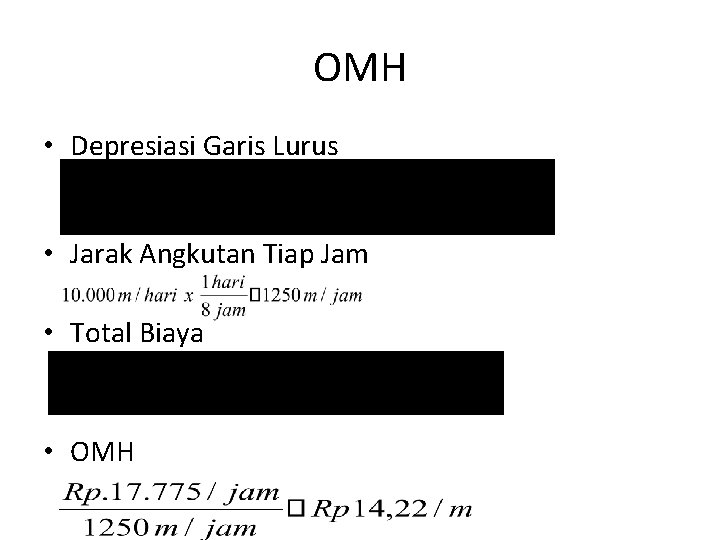 OMH • Depresiasi Garis Lurus • Jarak Angkutan Tiap Jam • Total Biaya •