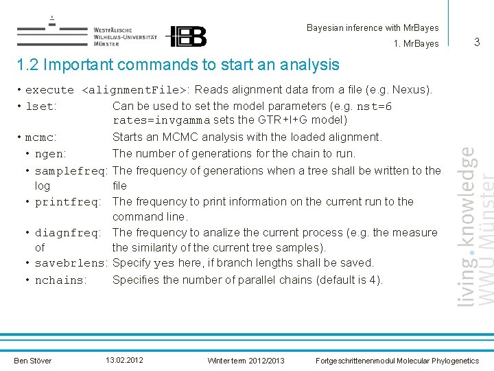 Bayesian inference with Mr. Bayes 1. Mr. Bayes 3 1. 2 Important commands to