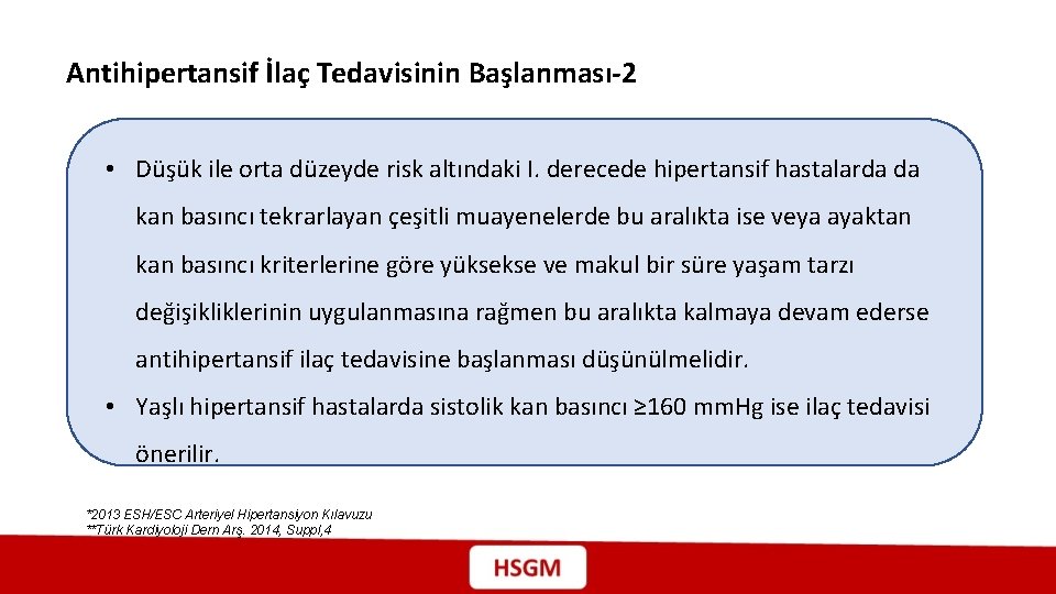 Antihipertansif İlaç Tedavisinin Başlanması-2 • Düşük ile orta düzeyde risk altındaki I. derecede hipertansif