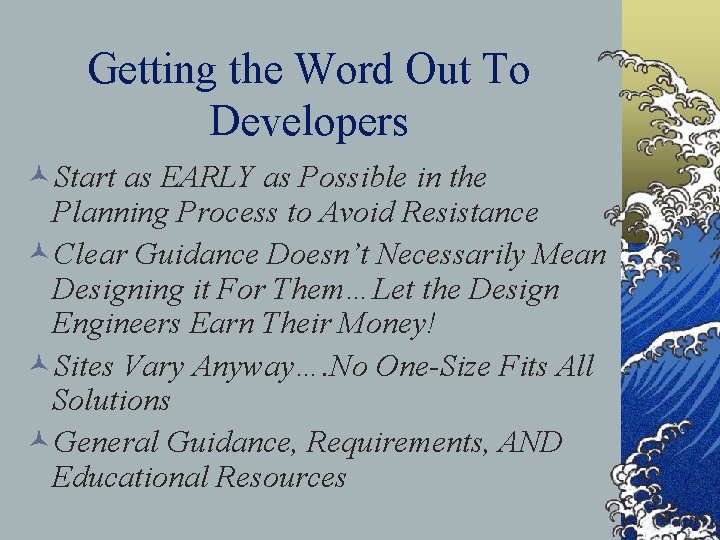 Getting the Word Out To Developers ©Start as EARLY as Possible in the Planning