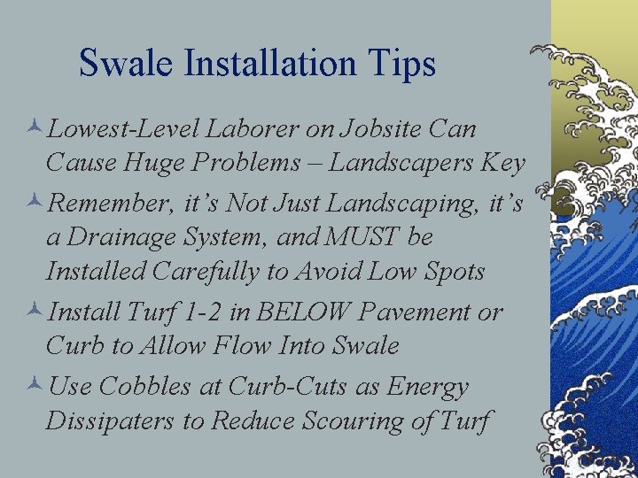 Swale Installation Tips ©Lowest-Level Laborer on Jobsite Can Cause Huge Problems – Landscapers Key