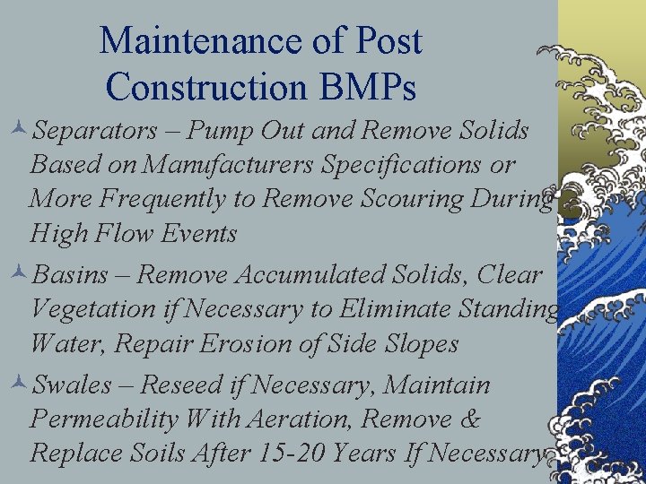 Maintenance of Post Construction BMPs ©Separators – Pump Out and Remove Solids Based on