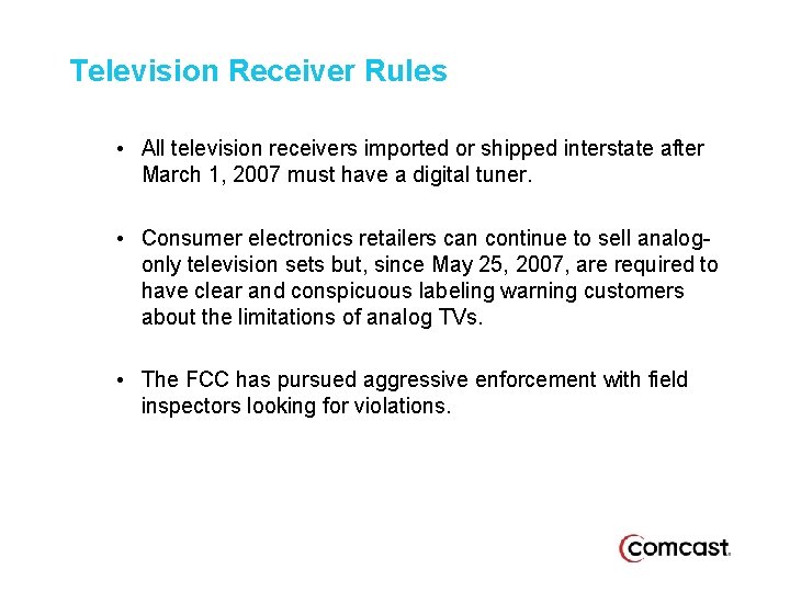 Television Receiver Rules • All television receivers imported or shipped interstate after March 1,