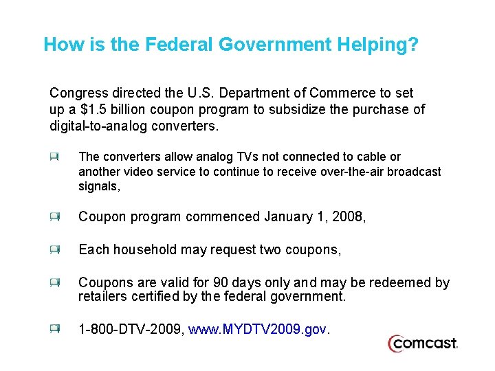 How is the Federal Government Helping? Congress directed the U. S. Department of Commerce