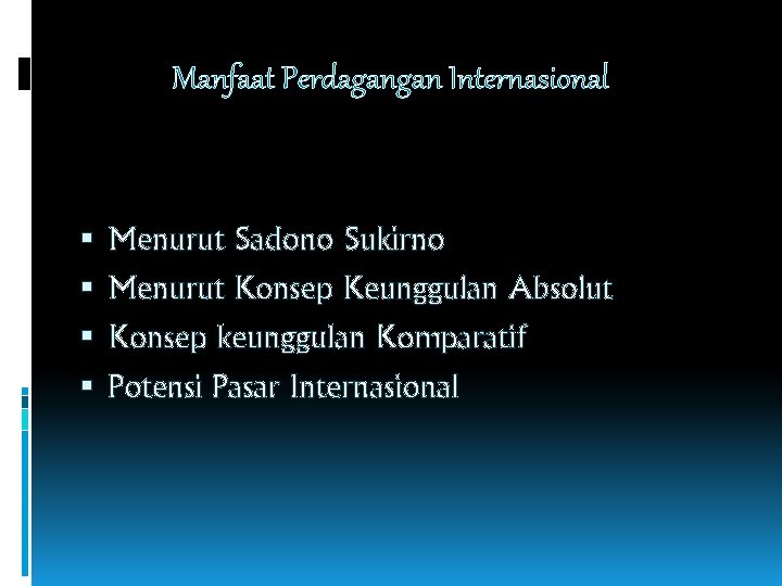 Manfaat Perdagangan Internasional Menurut Sadono Sukirno Menurut Konsep Keunggulan Absolut Konsep keunggulan Komparatif Potensi