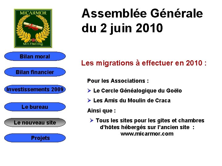 Assemblée Générale du 2 juin 2010 Bilan moral Les migrations à effectuer en 2010