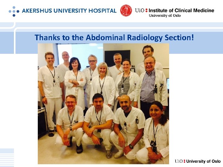 Thanks to the Abdominal Radiology Section! 