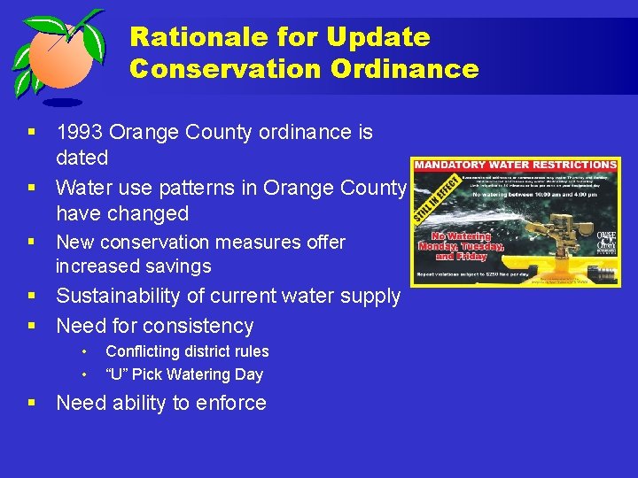 Rationale for Update Conservation Ordinance § 1993 Orange County ordinance is dated § Water