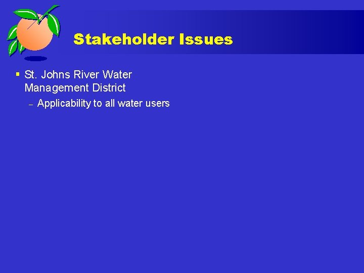 Stakeholder Issues § St. Johns River Water Management District – Applicability to all water