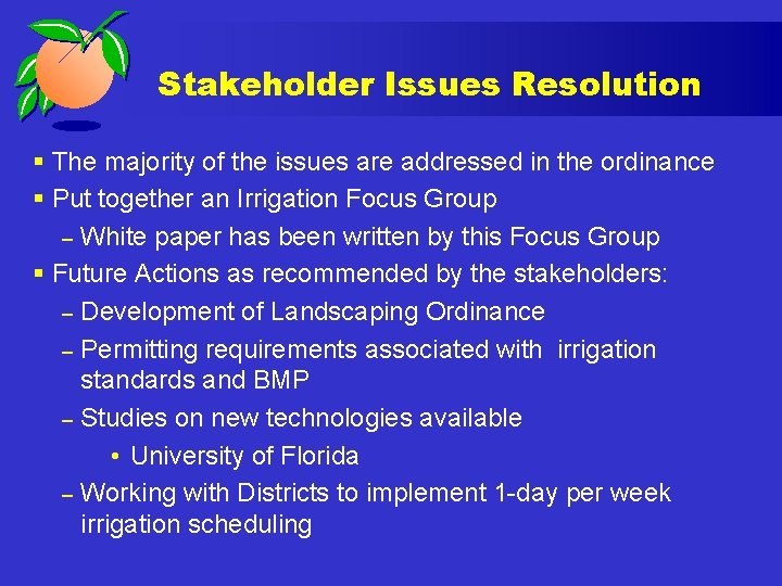 Stakeholder Issues Resolution § The majority of the issues are addressed in the ordinance