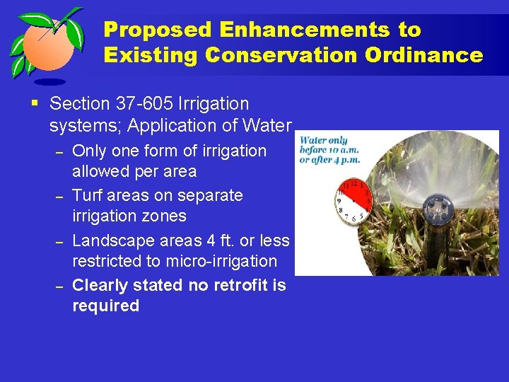 Proposed Enhancements to Existing Conservation Ordinance § Section 37 -605 Irrigation systems; Application of