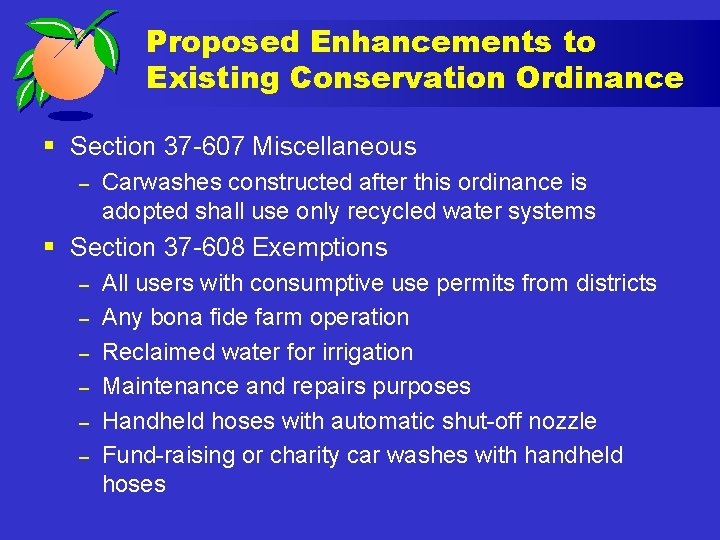 Proposed Enhancements to Existing Conservation Ordinance § Section 37 -607 Miscellaneous – Carwashes constructed