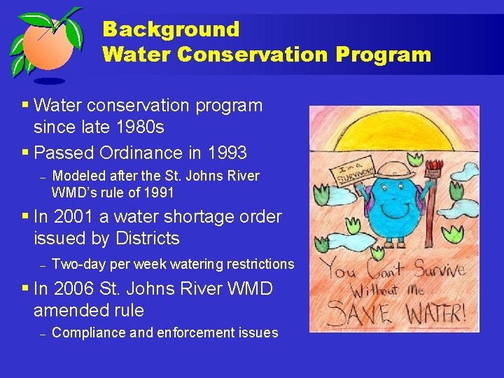 Background Water Conservation Program § Water conservation program since late 1980 s § Passed