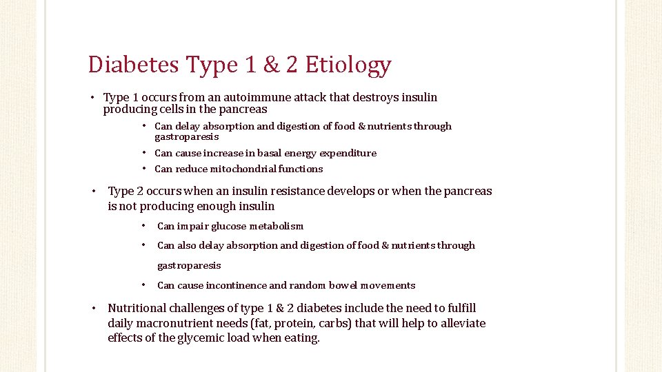 Diabetes Type 1 & 2 Etiology • Type 1 occurs from an autoimmune attack