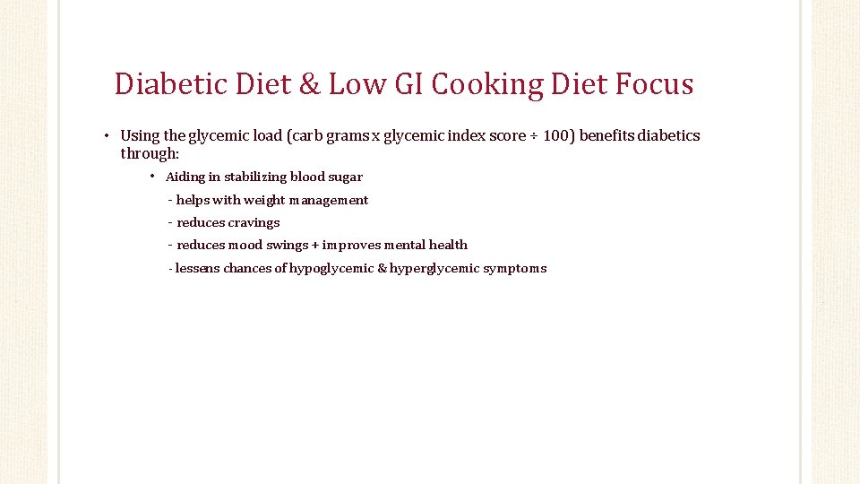 Diabetic Diet & Low GI Cooking Diet Focus • Using the glycemic load (carb