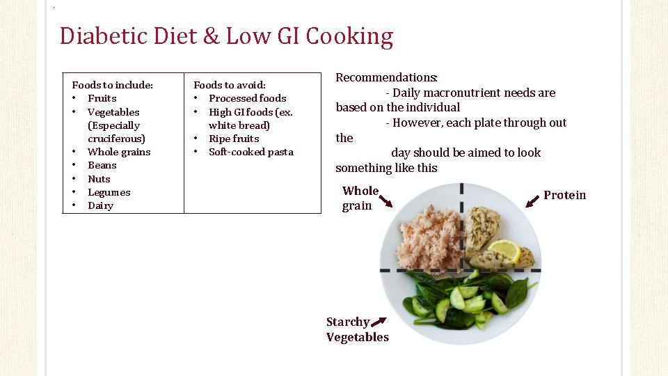 Diabetic Diet & Low GI Cooking Foods to include: • Fruits • Vegetables (Especially