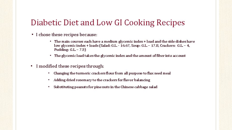 Diabetic Diet and Low GI Cooking Recipes • I chose these recipes because: •