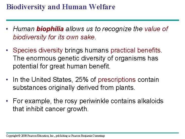 Biodiversity and Human Welfare • Human biophilia allows us to recognize the value of