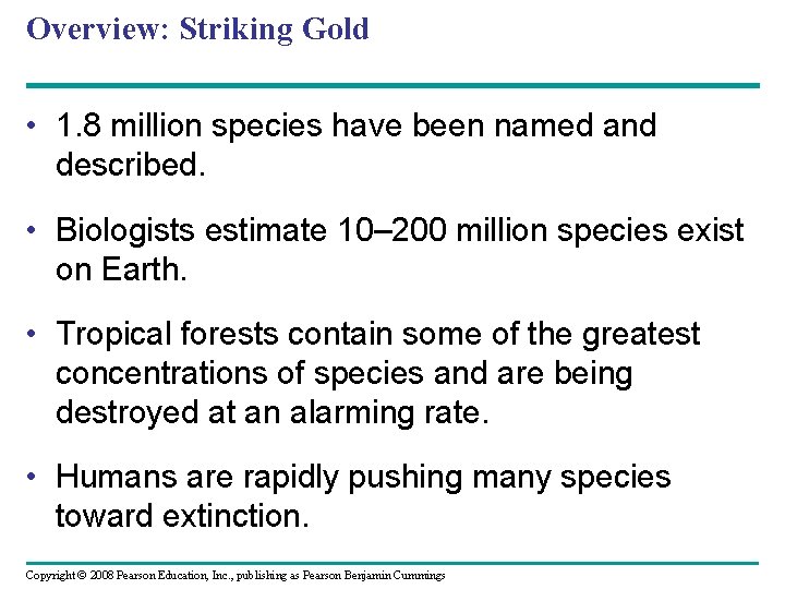 Overview: Striking Gold • 1. 8 million species have been named and described. •