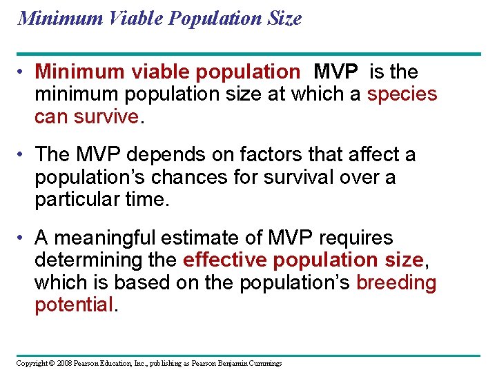 Minimum Viable Population Size • Minimum viable population MVP is the minimum population size