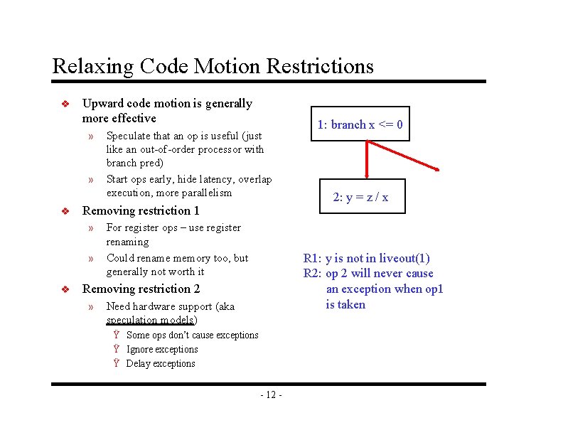 Relaxing Code Motion Restrictions v Upward code motion is generally more effective » »