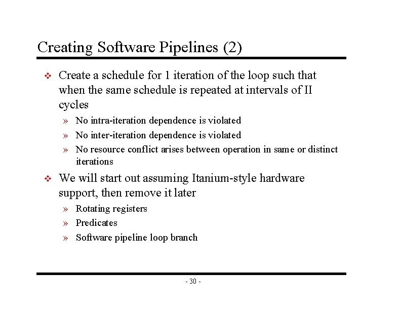 Creating Software Pipelines (2) v Create a schedule for 1 iteration of the loop