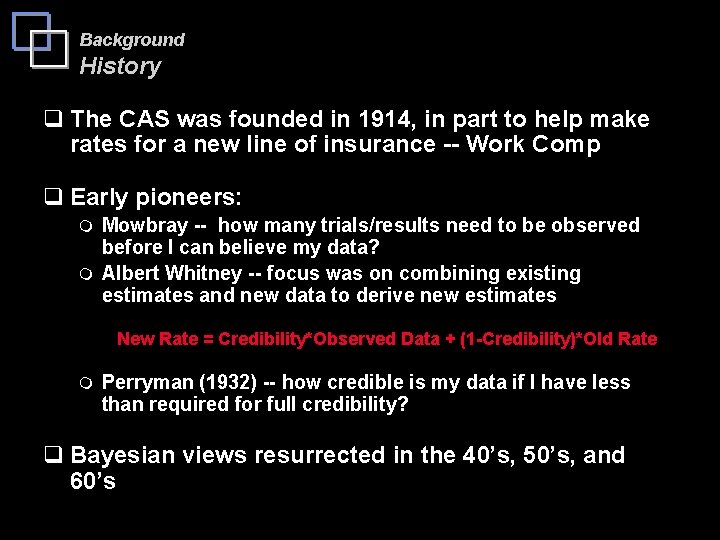 Background History q The CAS was founded in 1914, in part to help make