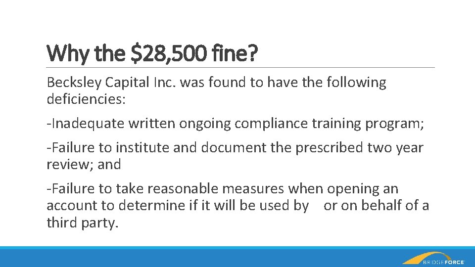 Why the $28, 500 fine? Becksley Capital Inc. was found to have the following