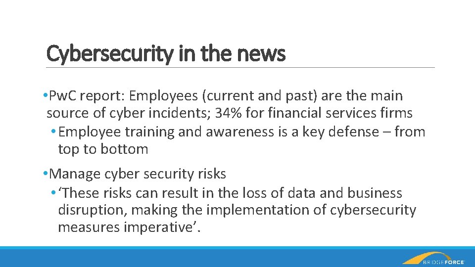 Cybersecurity in the news • Pw. C report: Employees (current and past) are the