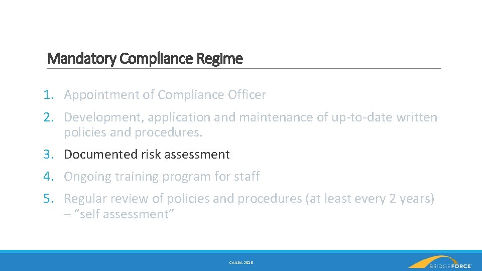 Mandatory Compliance Regime 1. Appointment of Compliance Officer 2. Development, application and maintenance of