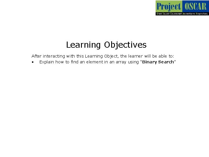 Learning Objectives After interacting with this Learning Object, the learner will be able to: