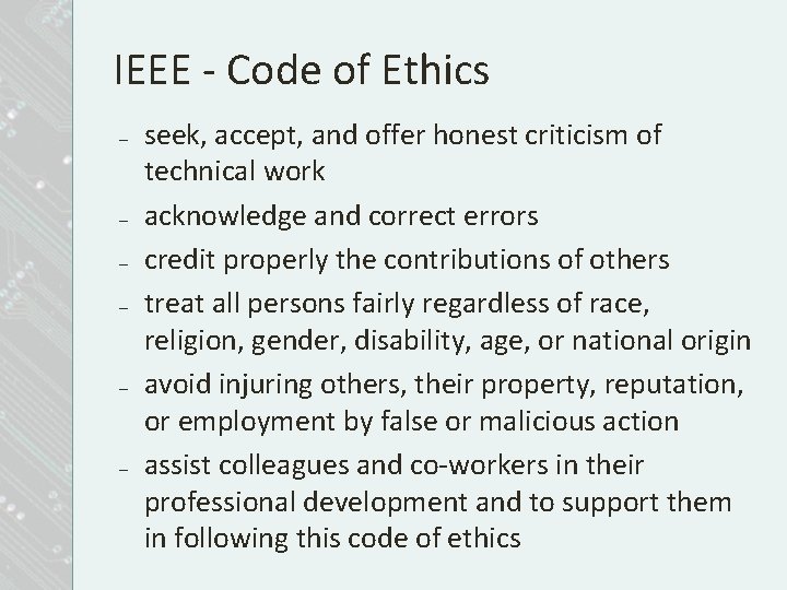 IEEE - Code of Ethics – – – seek, accept, and offer honest criticism