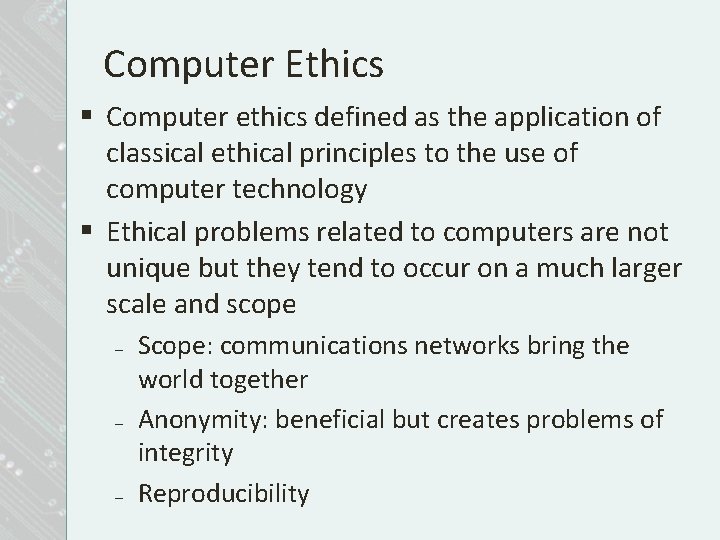 Computer Ethics § Computer ethics defined as the application of classical ethical principles to