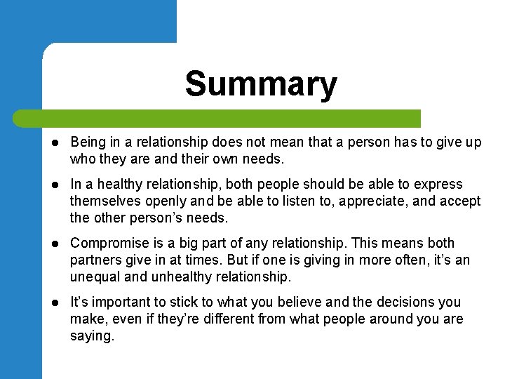 Summary l Being in a relationship does not mean that a person has to