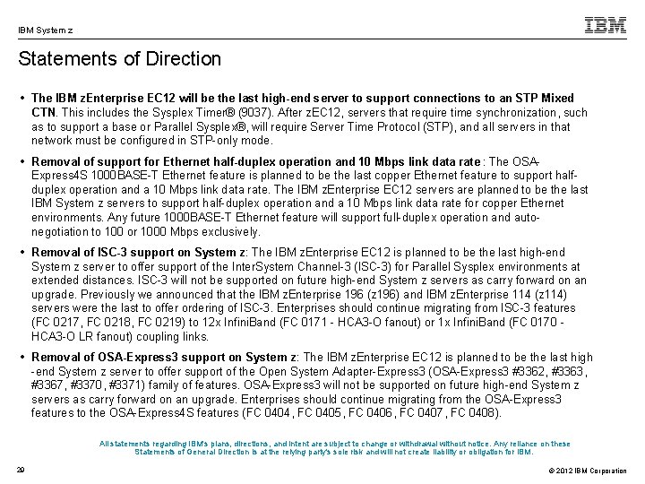 IBM System z Statements of Direction • The IBM z. Enterprise EC 12 will