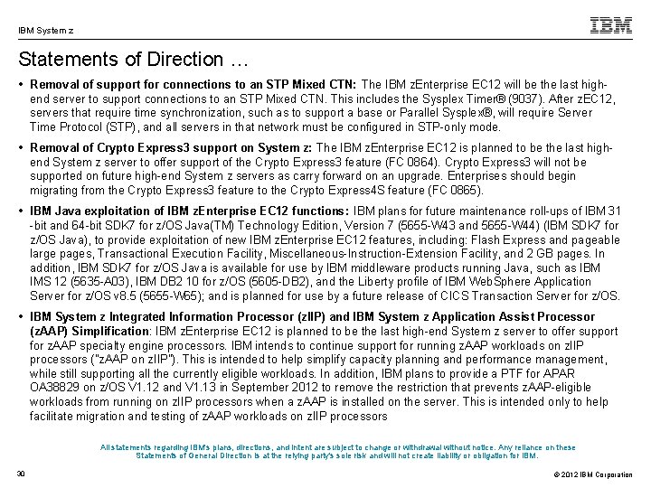 IBM System z Statements of Direction … • Removal of support for connections to