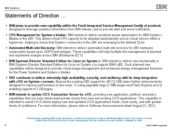 IBM System z Statements of Direction … • IBM plans to provide new capability