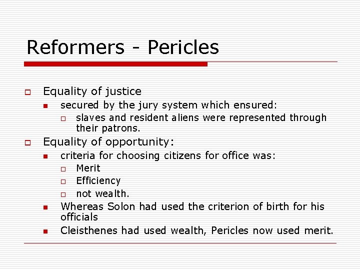Reformers - Pericles o Equality of justice n secured by the jury system which